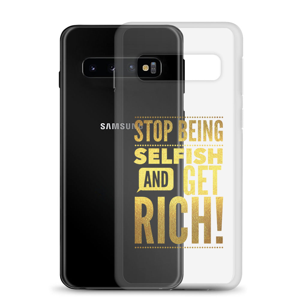 Stop Being Selfish & Get Rich Samsung Case