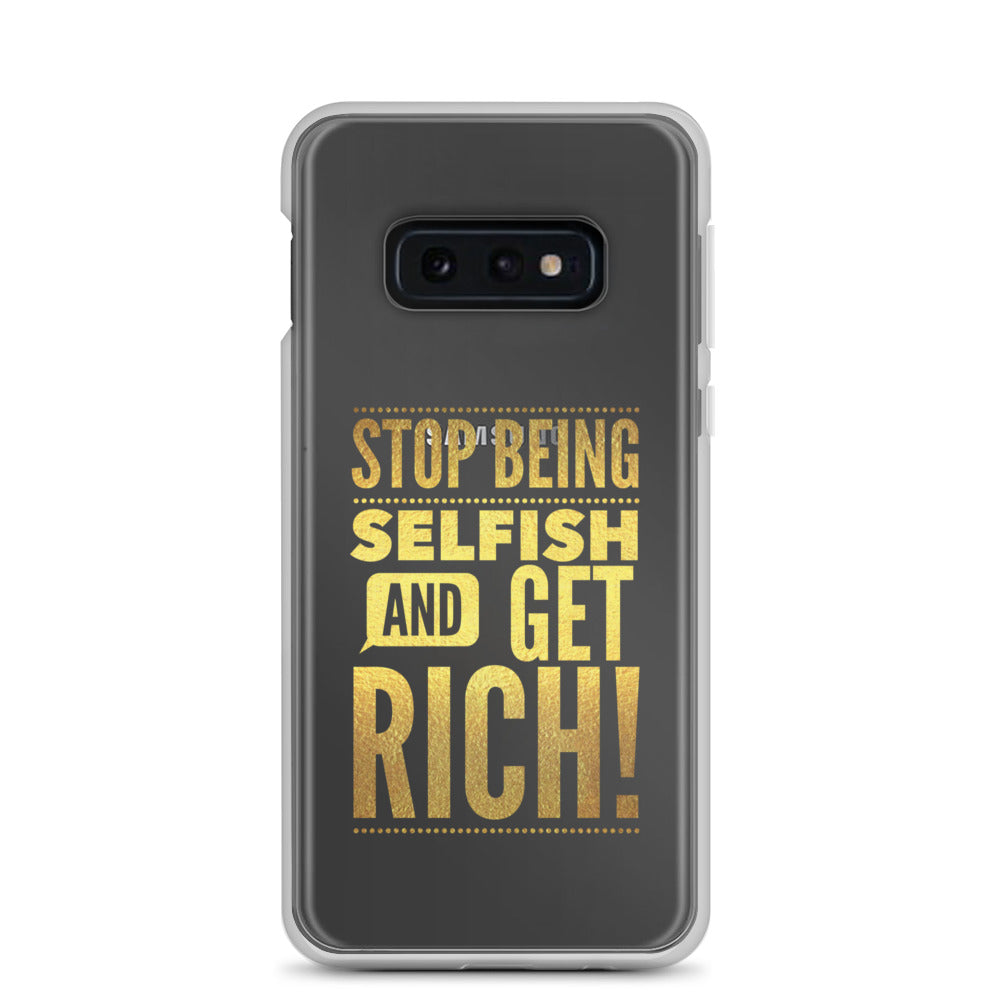 Stop Being Selfish & Get Rich Samsung Case