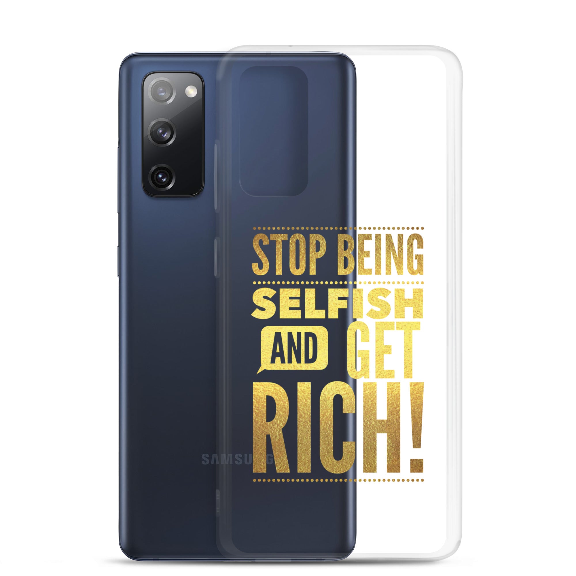 Stop Being Selfish & Get Rich Samsung Case