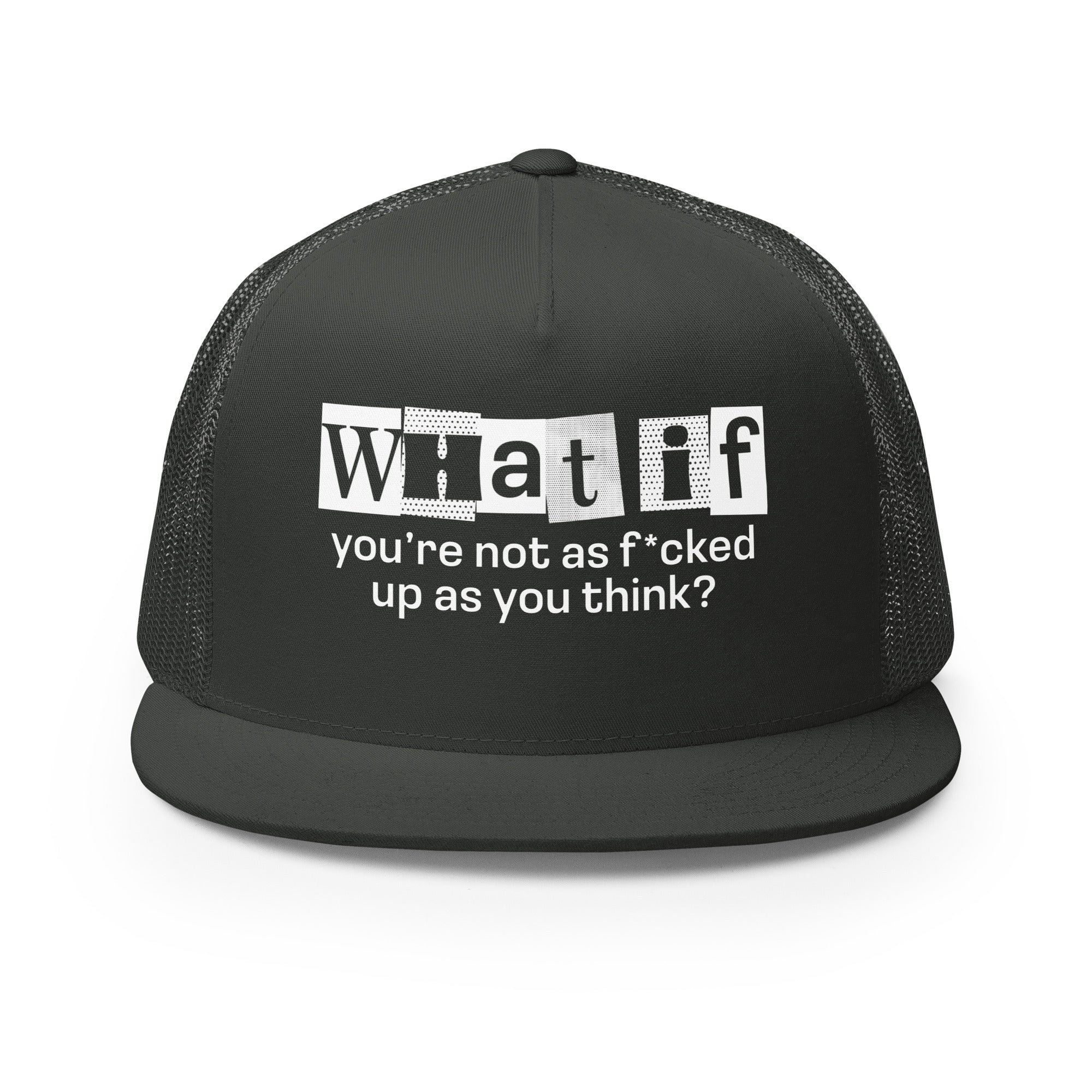 What if you're not as f*cked up | Trucker Cap | Dark