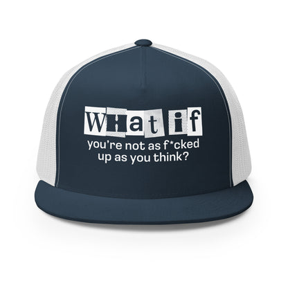 What if you're not as f*cked up | Trucker Cap | Dark