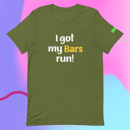 I got my Bars run | Unisex t-shirt | Dark