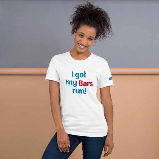 I got my Bars run | Unisex t-shirt | Light