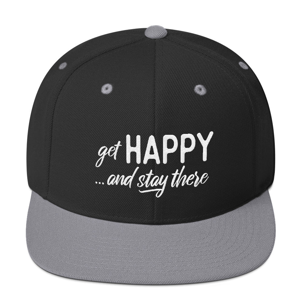 Get Happy and Stay There | Snapback Hat