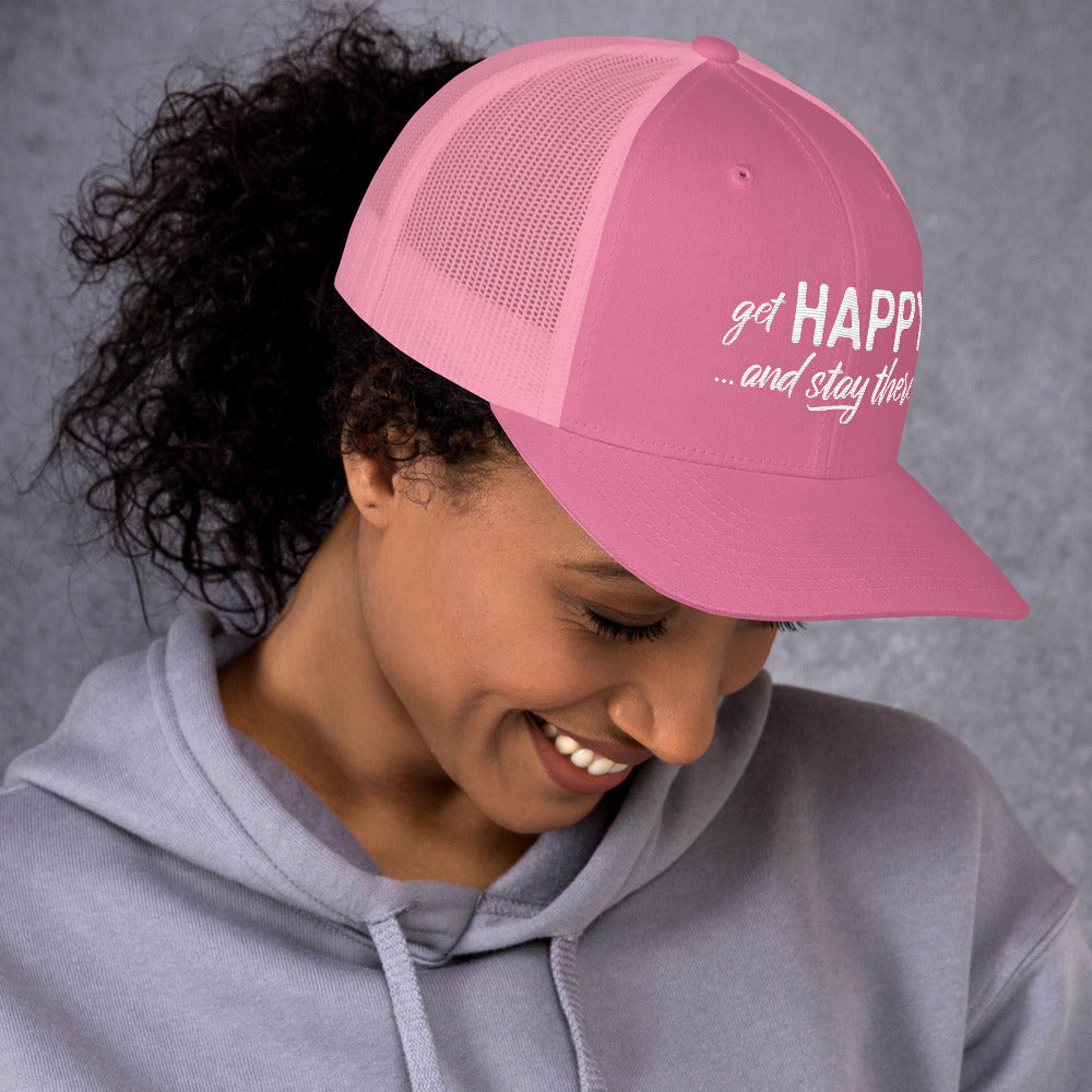 Get Happy and Stay There | Trucker Cap