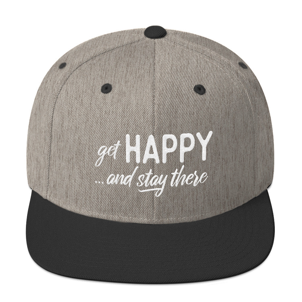 Get Happy and Stay There | Snapback Hat