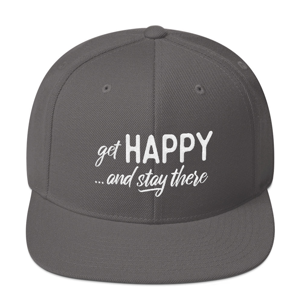 Get Happy and Stay There | Snapback Hat