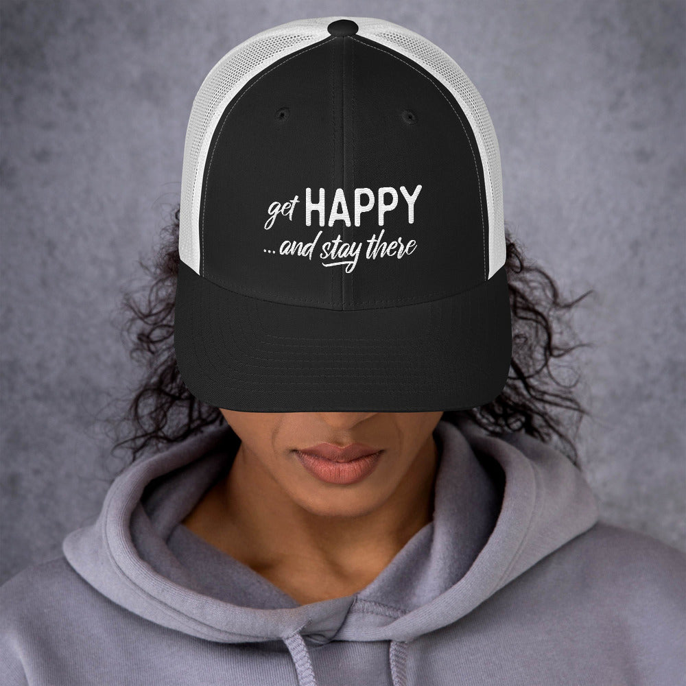 "Get happy stay there" Trucker Cap