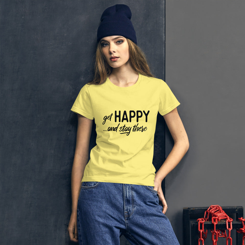 Get happy stay there | Women's short sleeve t-shirt