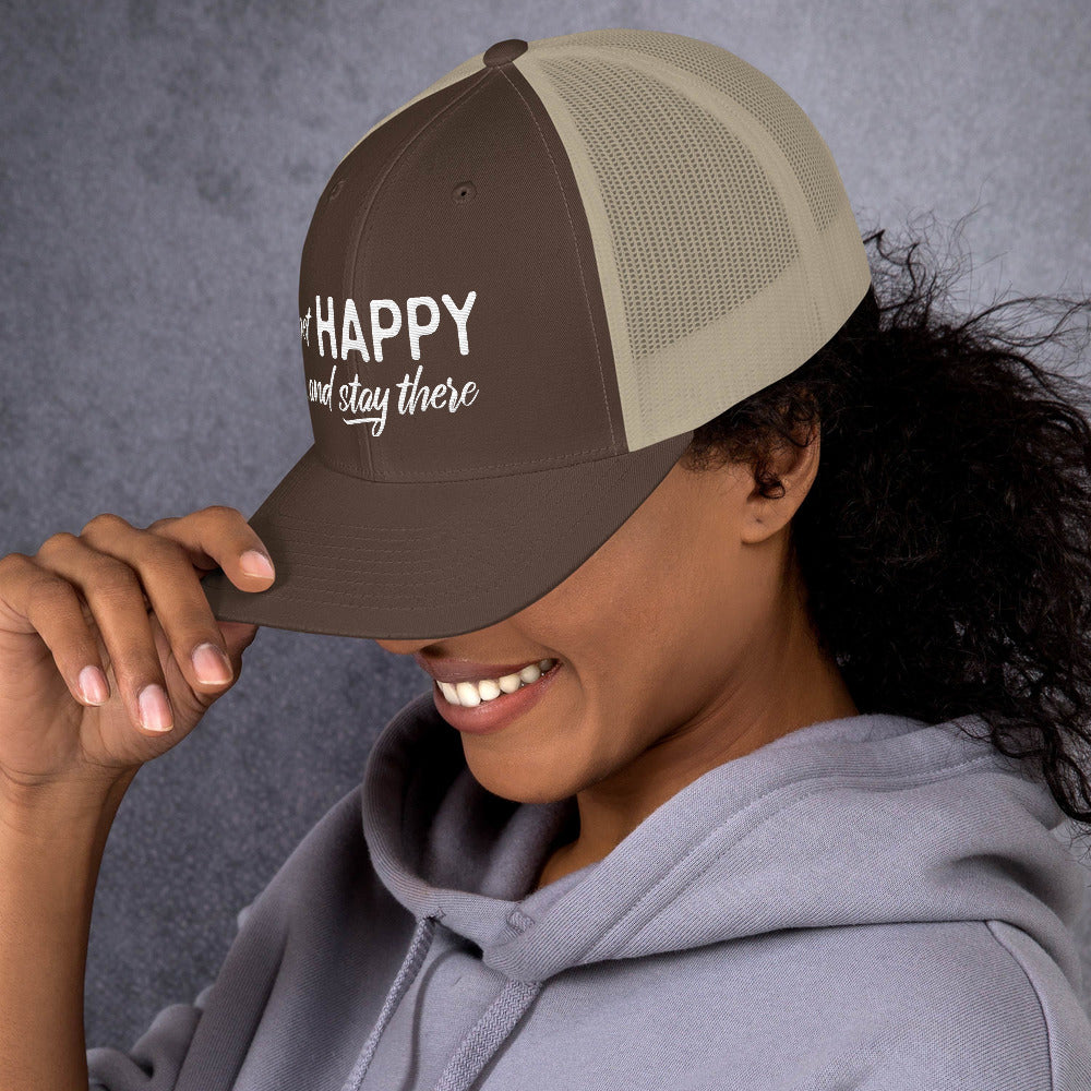 "Get happy stay there" Trucker Cap