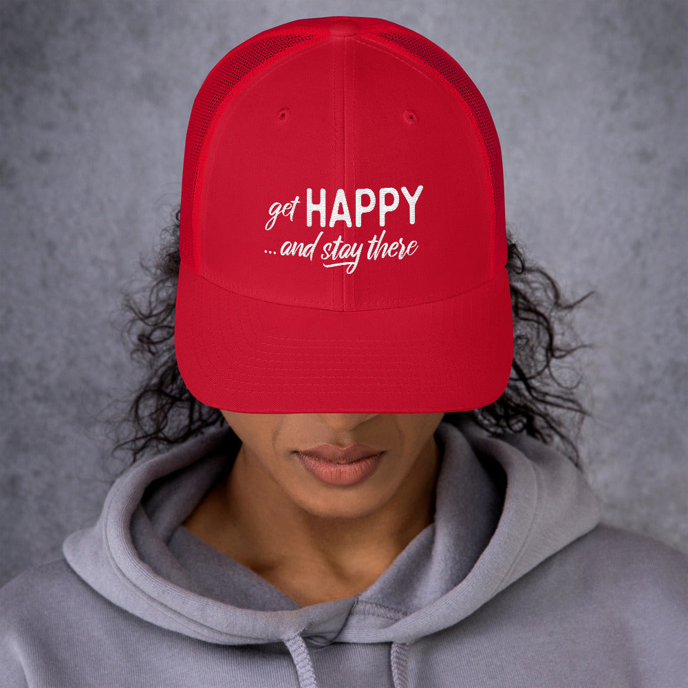 "Get happy stay there" Trucker Cap