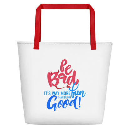 Be Bad It’s Way More Fun Than Being Good | Beach Bag