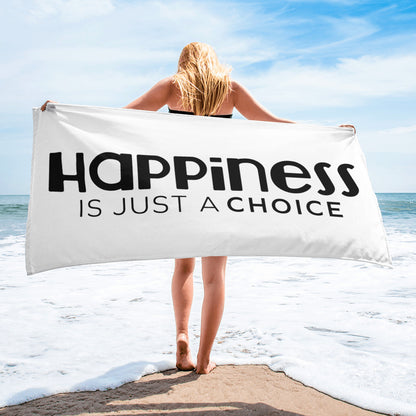 Happiness Is Just a Choice | Towel