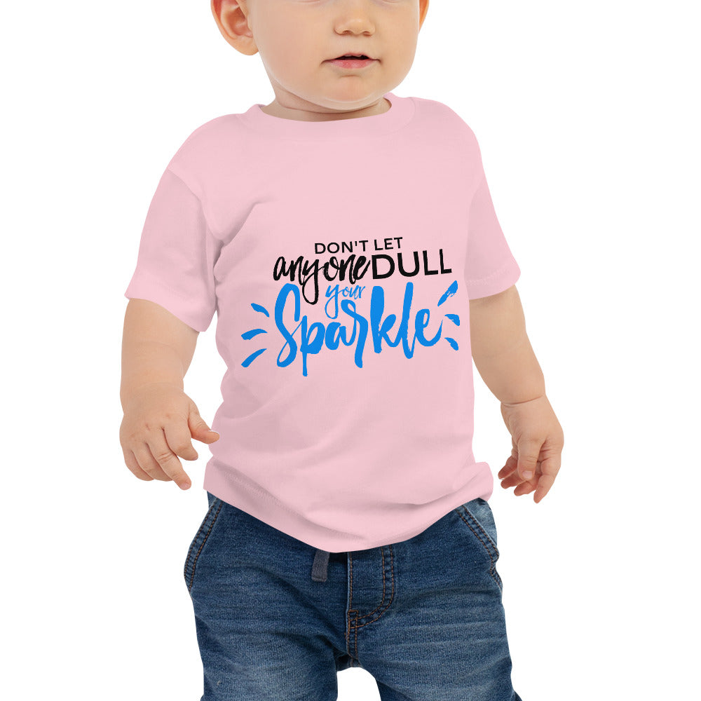 Don't let anyone Dull your Sparkle | Baby Jersey Short Sleeve Tee