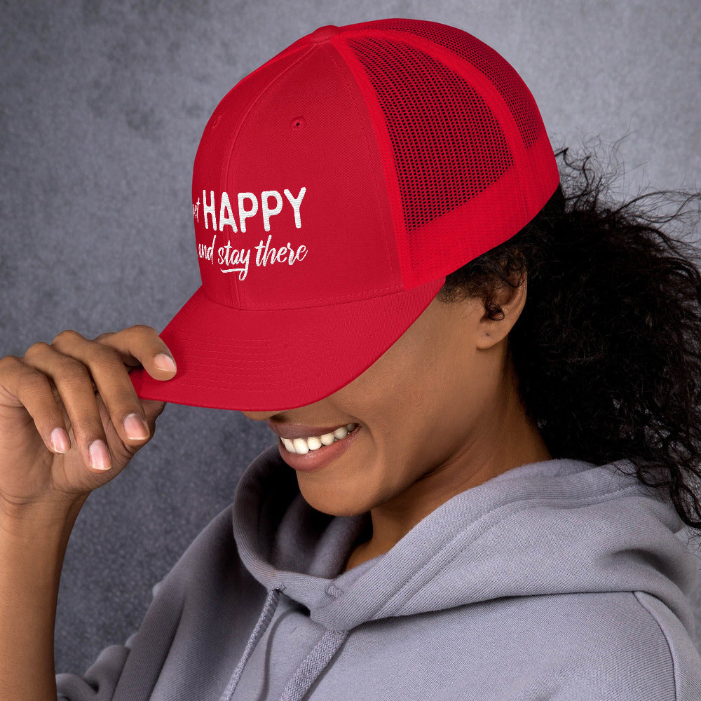 "Get happy stay there" Trucker Cap