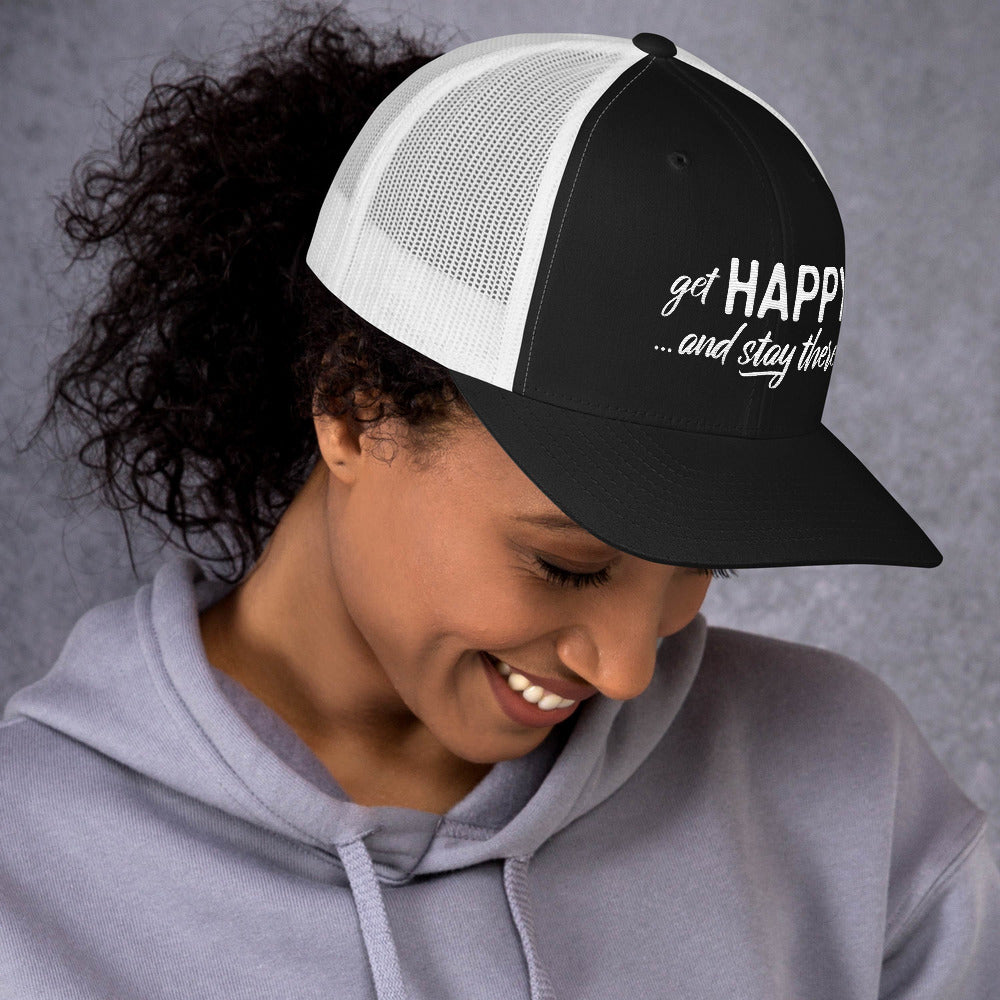 "Get happy stay there" Trucker Cap