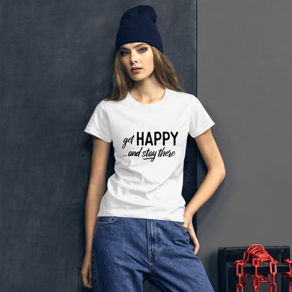 Get happy stay there | Women's short sleeve t-shirt