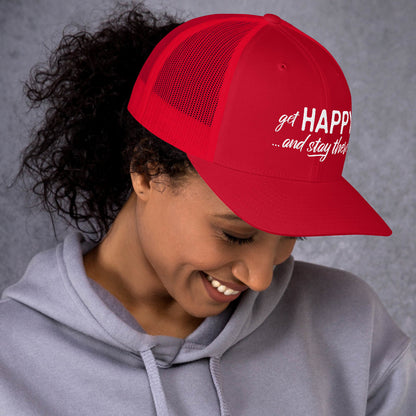 Get Happy and Stay There | Trucker Cap