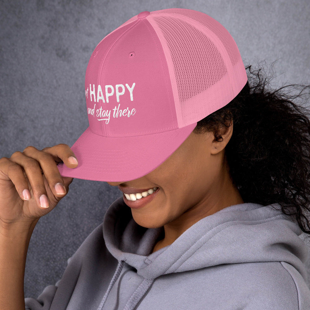 Get Happy and Stay There | Trucker Cap