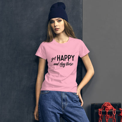 Get happy stay there | Women's short sleeve t-shirt