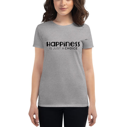 Happiness is just a choice | Women's short sleeve t-shirt