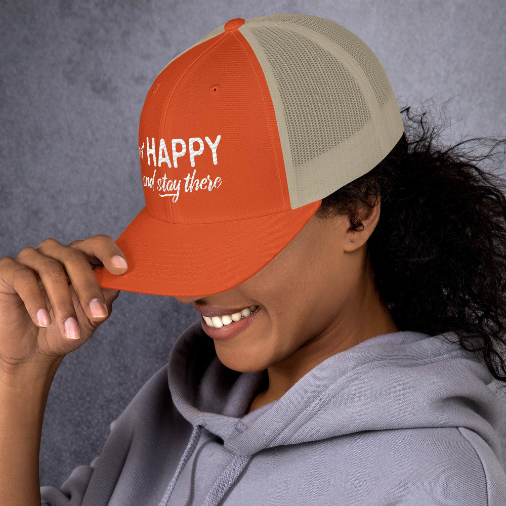 "Get happy stay there" Trucker Cap