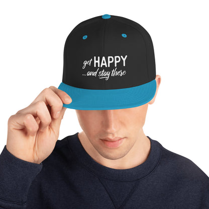 Get Happy and Stay There | Snapback Hat