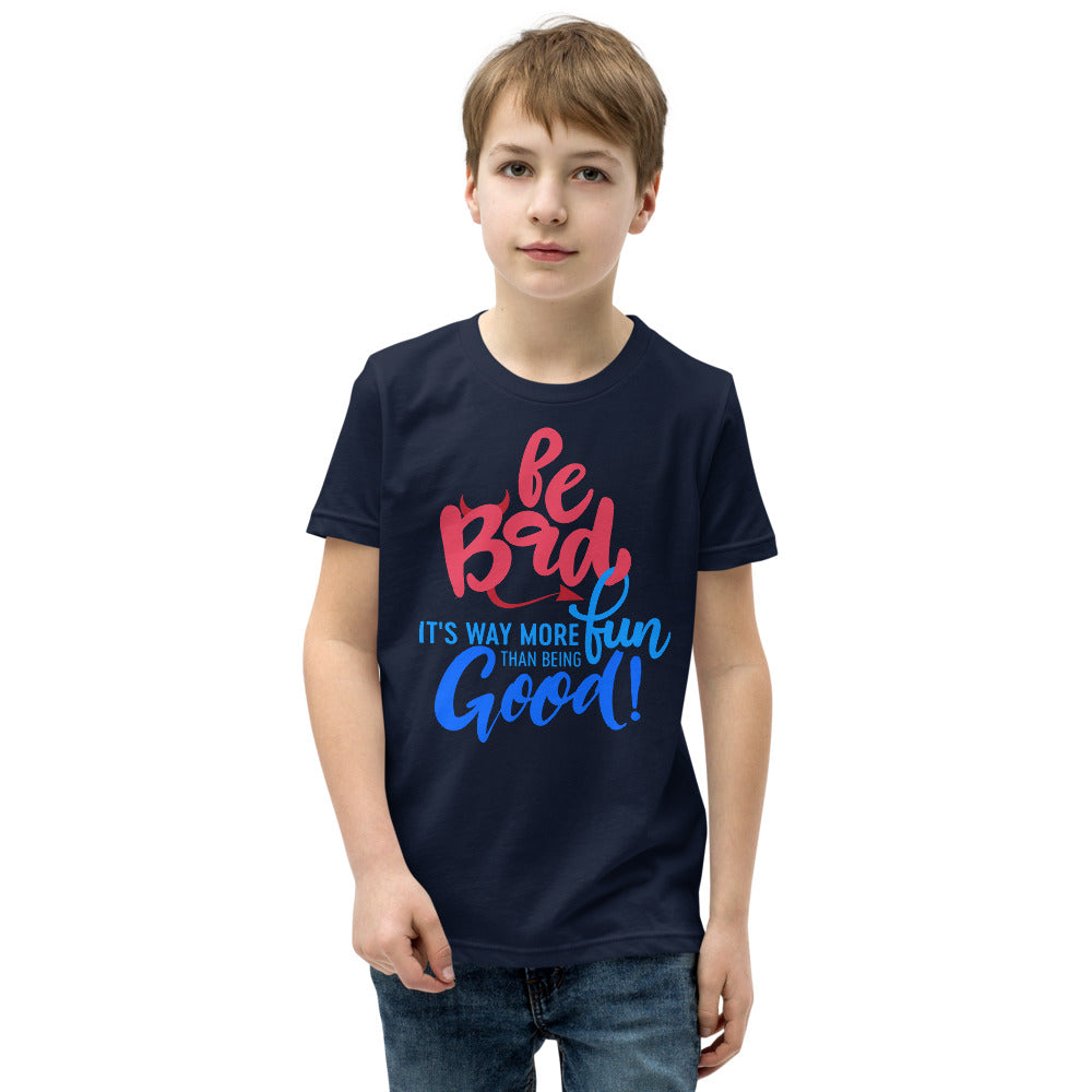 Be Bad - Youth Short Sleeve T-Shirt