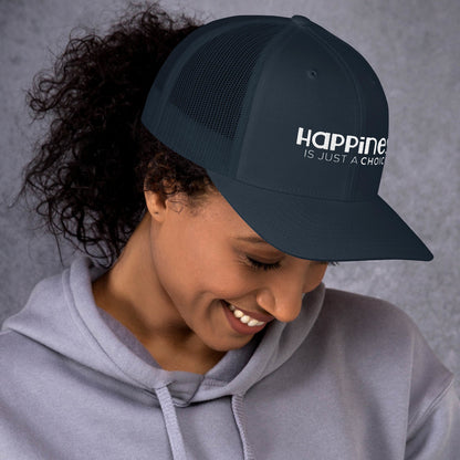 Happiness Is Just a Choice | Trucker Cap