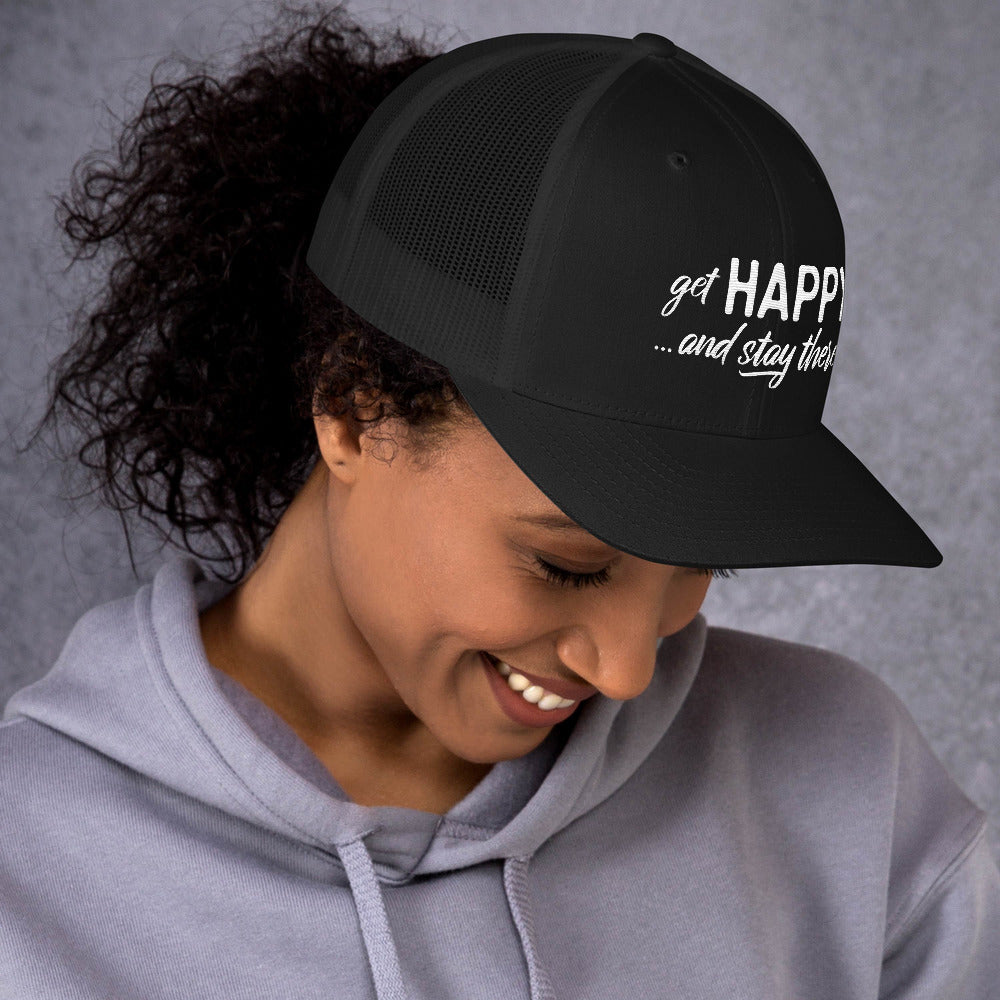 "Get happy stay there" Trucker Cap