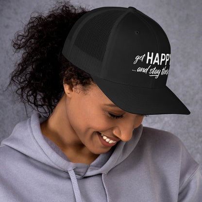 Get Happy and Stay There | Trucker Cap