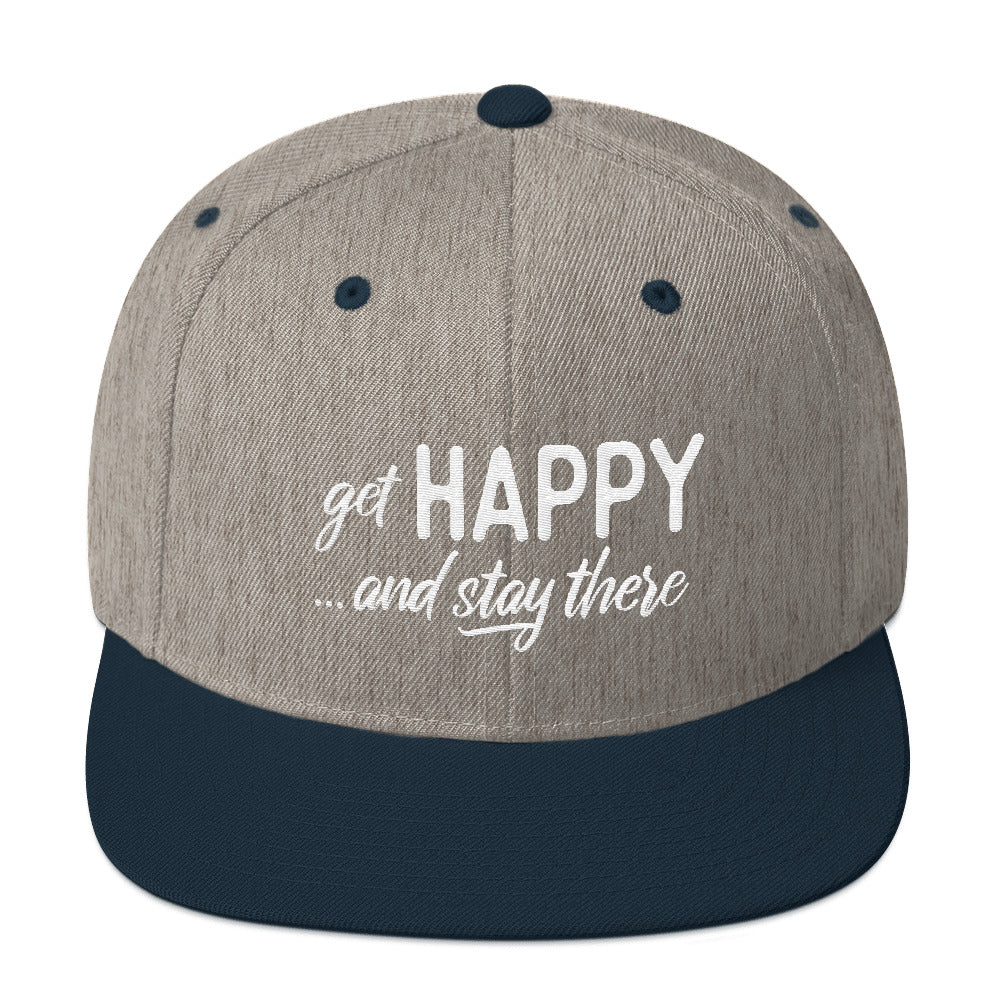 Get Happy and Stay There | Snapback Hat