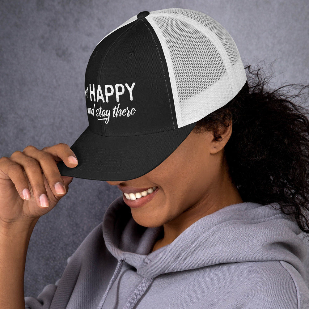 "Get happy stay there" Trucker Cap