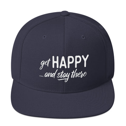 Get Happy and Stay There | Snapback Hat