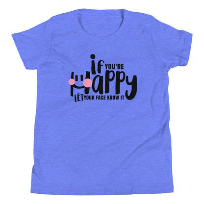 If Your Happy Let Your Face Know - Youth Short Sleeve T-Shirt