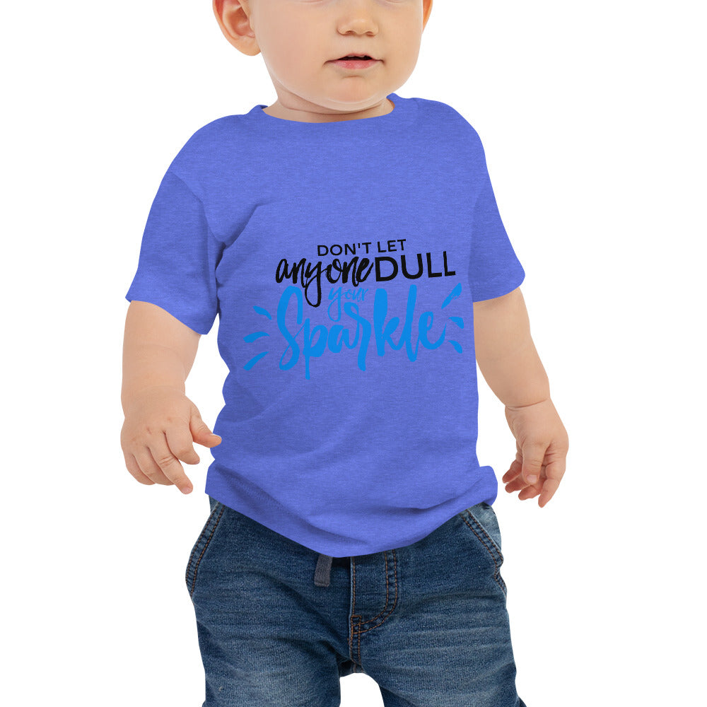 Don't let anyone Dull your Sparkle | Baby Jersey Short Sleeve Tee