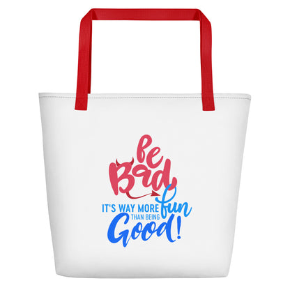 Be Bad It’s Way More Fun Than Being Good | Beach Bag