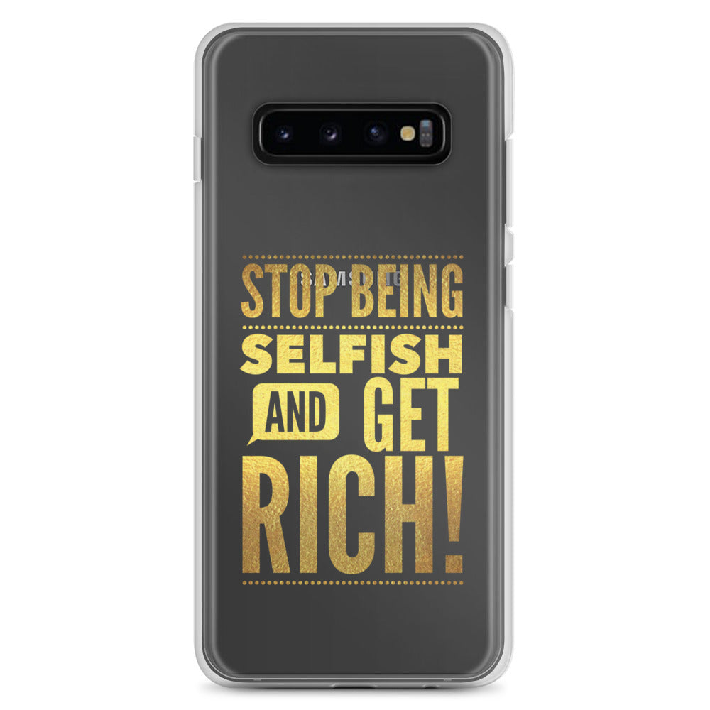 Stop Being Selfish & Get Rich Samsung Case