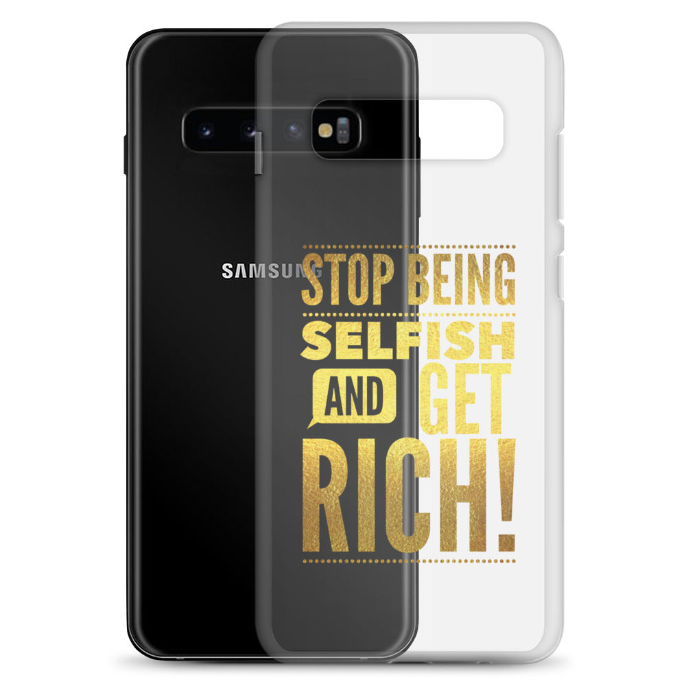 Stop Being Selfish & Get Rich Samsung Case