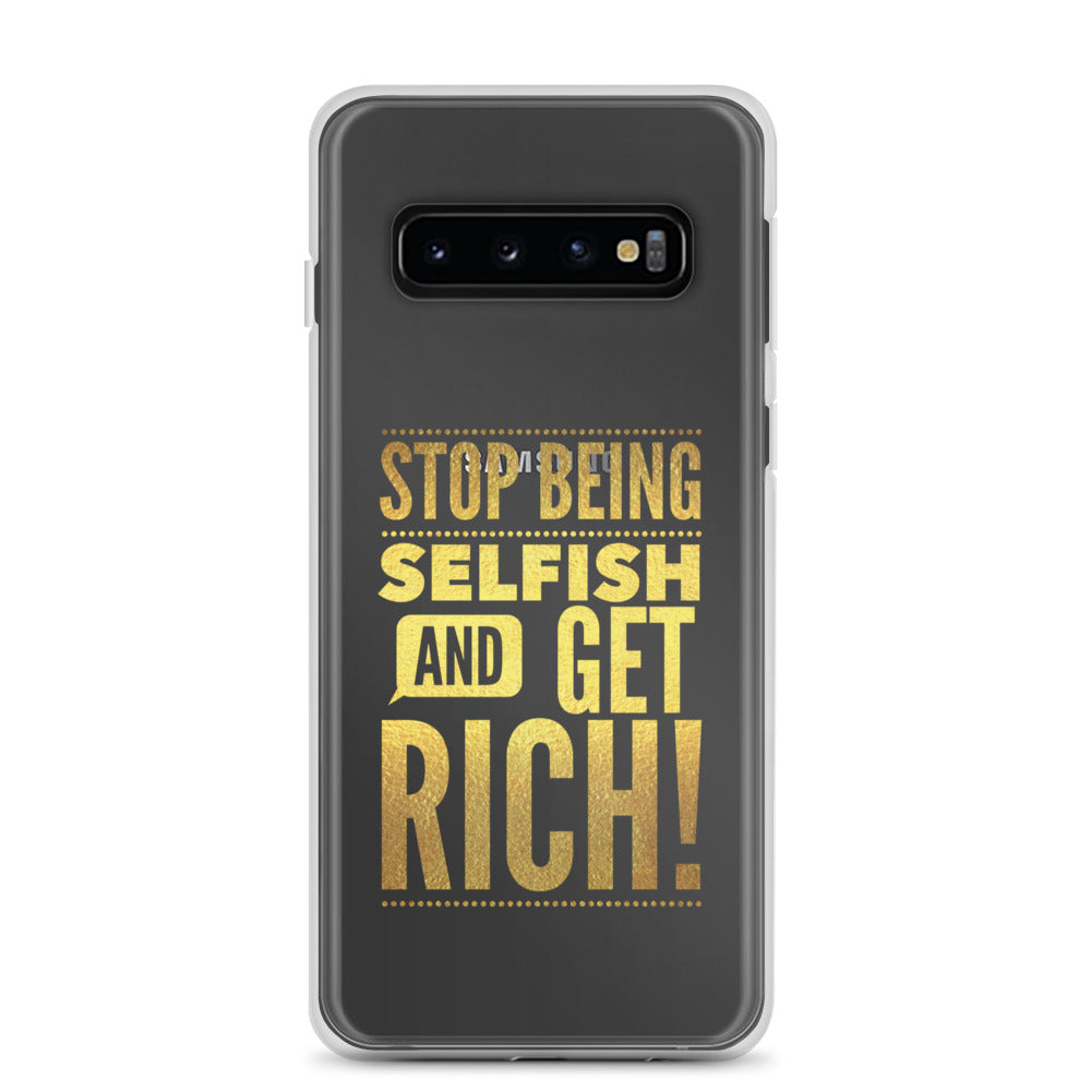 Stop Being Selfish & Get Rich Samsung Case