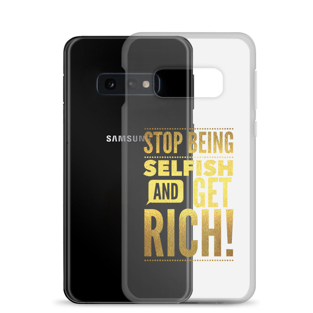 Stop Being Selfish & Get Rich Samsung Case