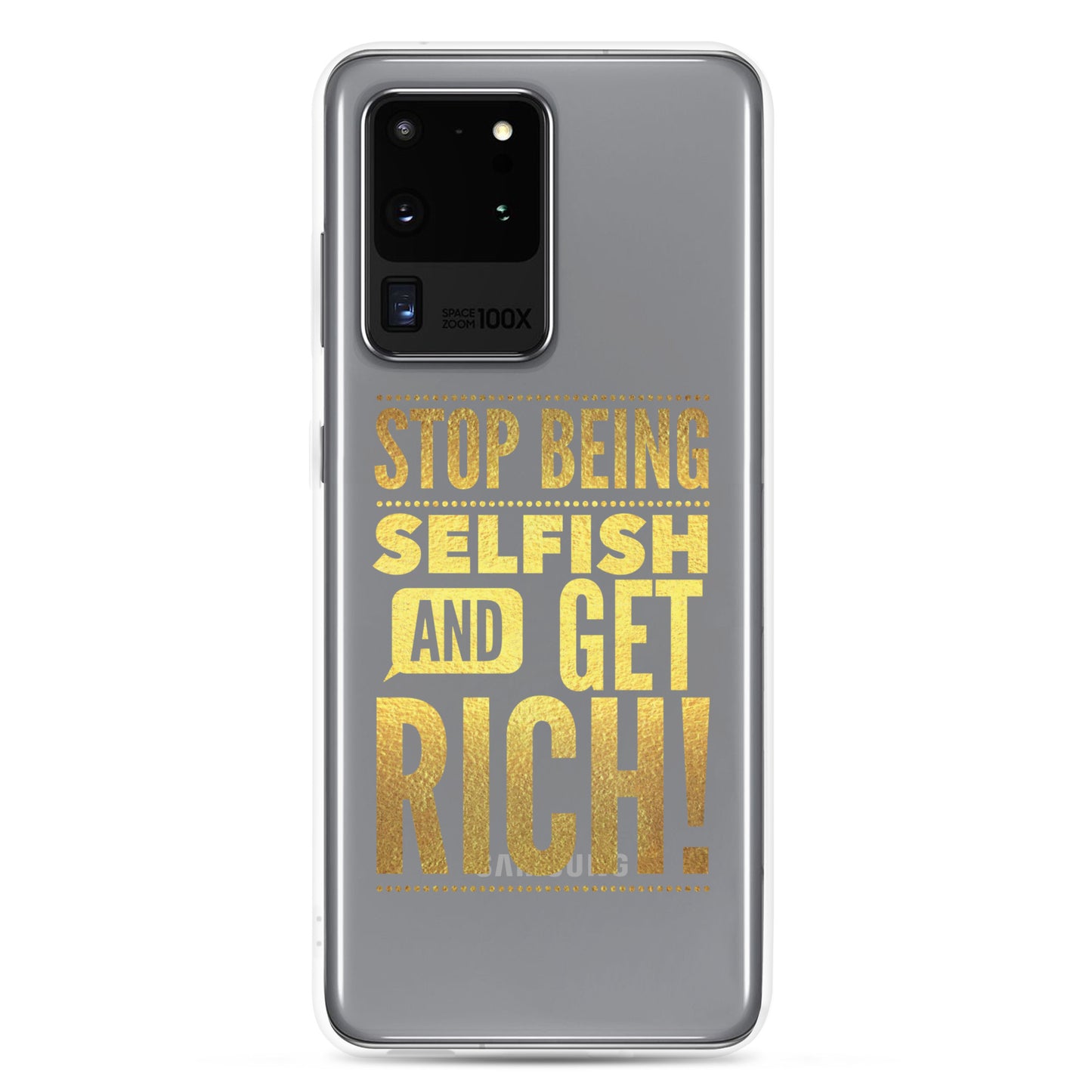 Stop Being Selfish & Get Rich Samsung Case