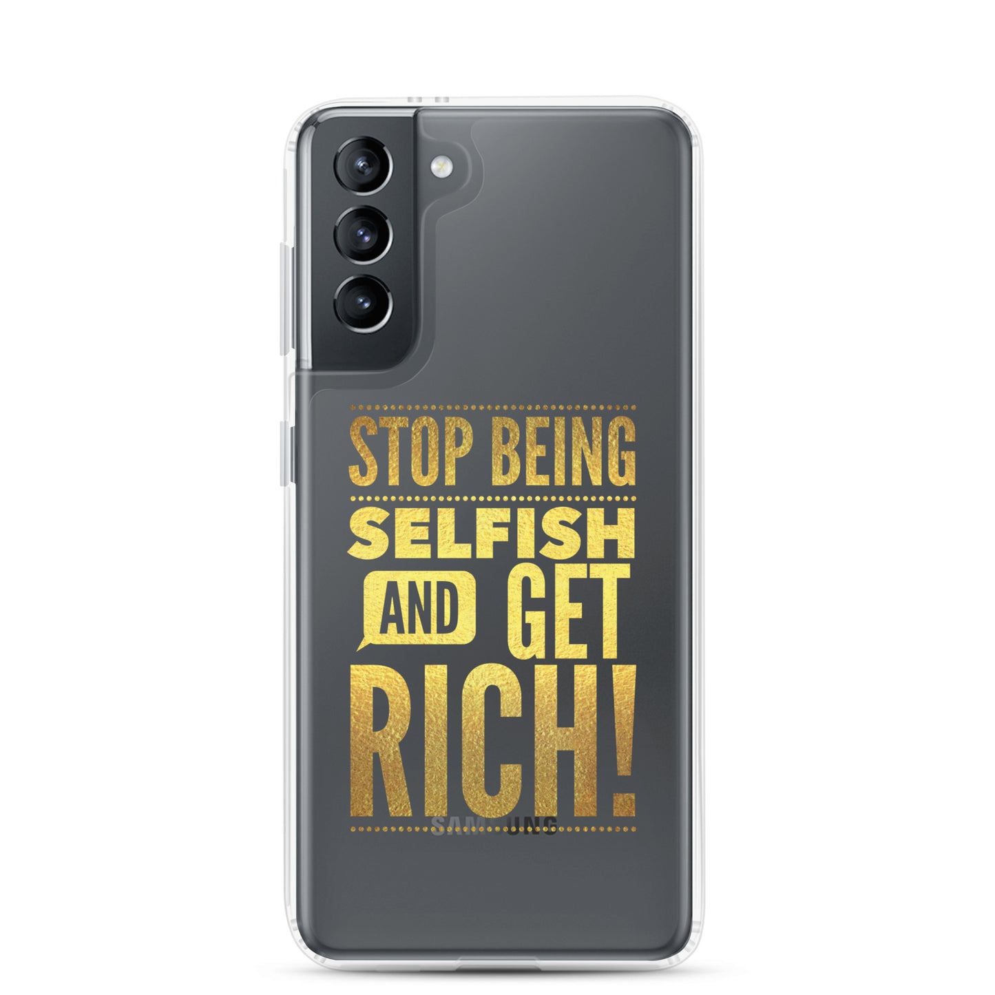 Stop Being Selfish & Get Rich Samsung Case