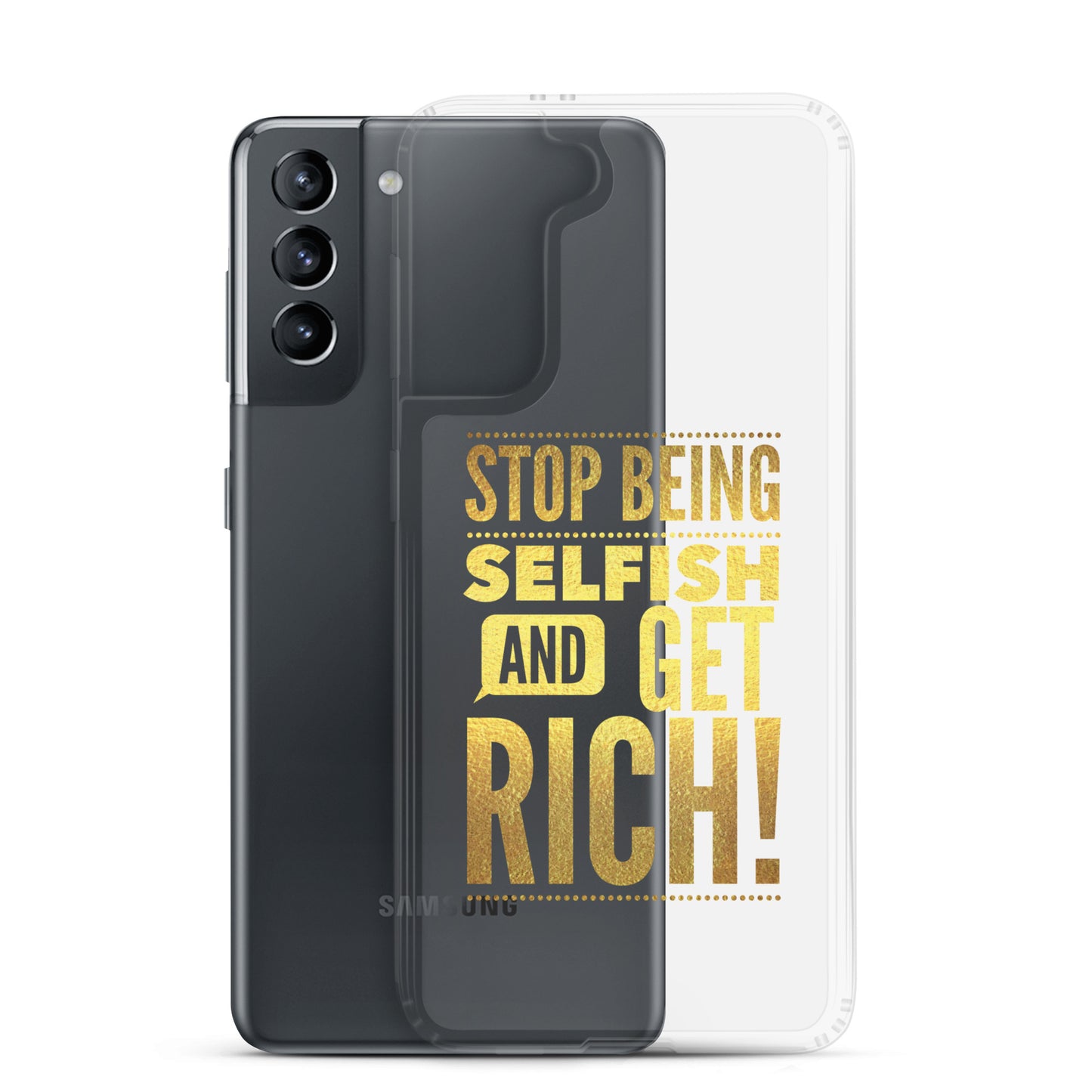 Stop Being Selfish & Get Rich Samsung Case