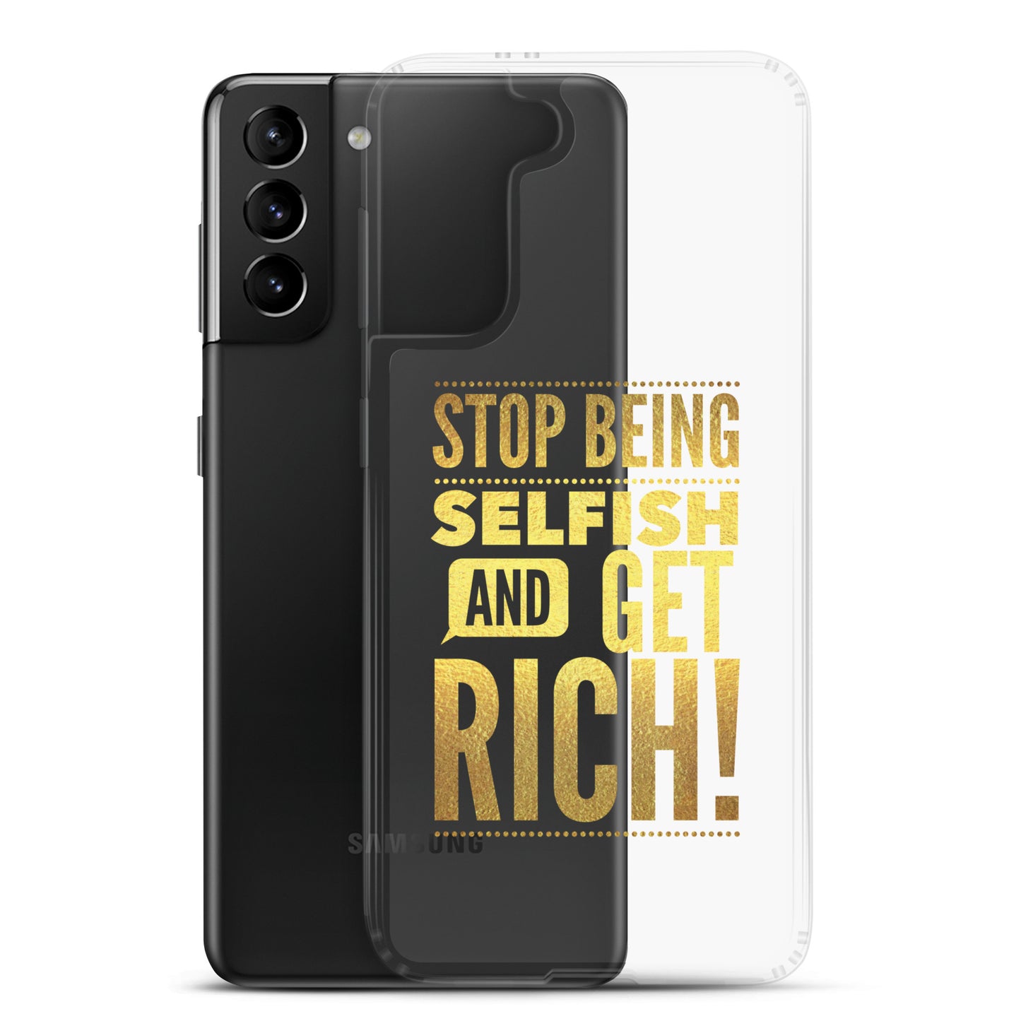 Stop Being Selfish & Get Rich Samsung Case