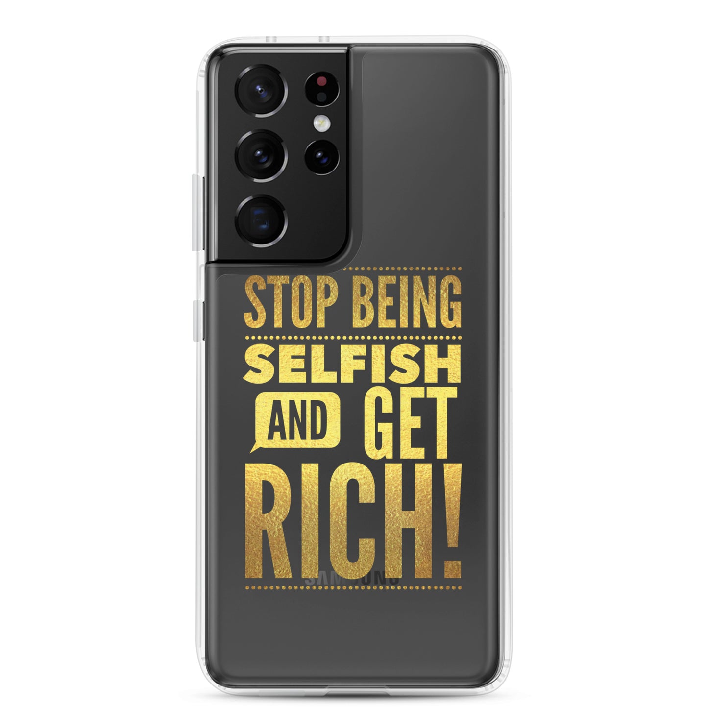 Stop Being Selfish & Get Rich Samsung Case