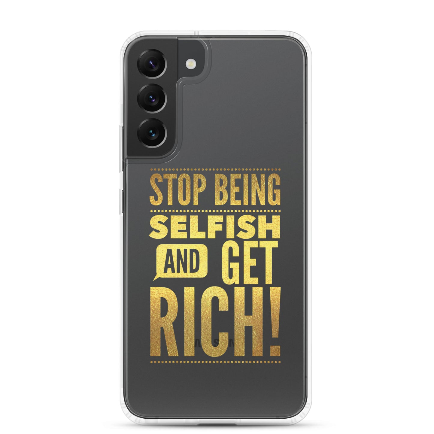 Stop Being Selfish & Get Rich Samsung Case