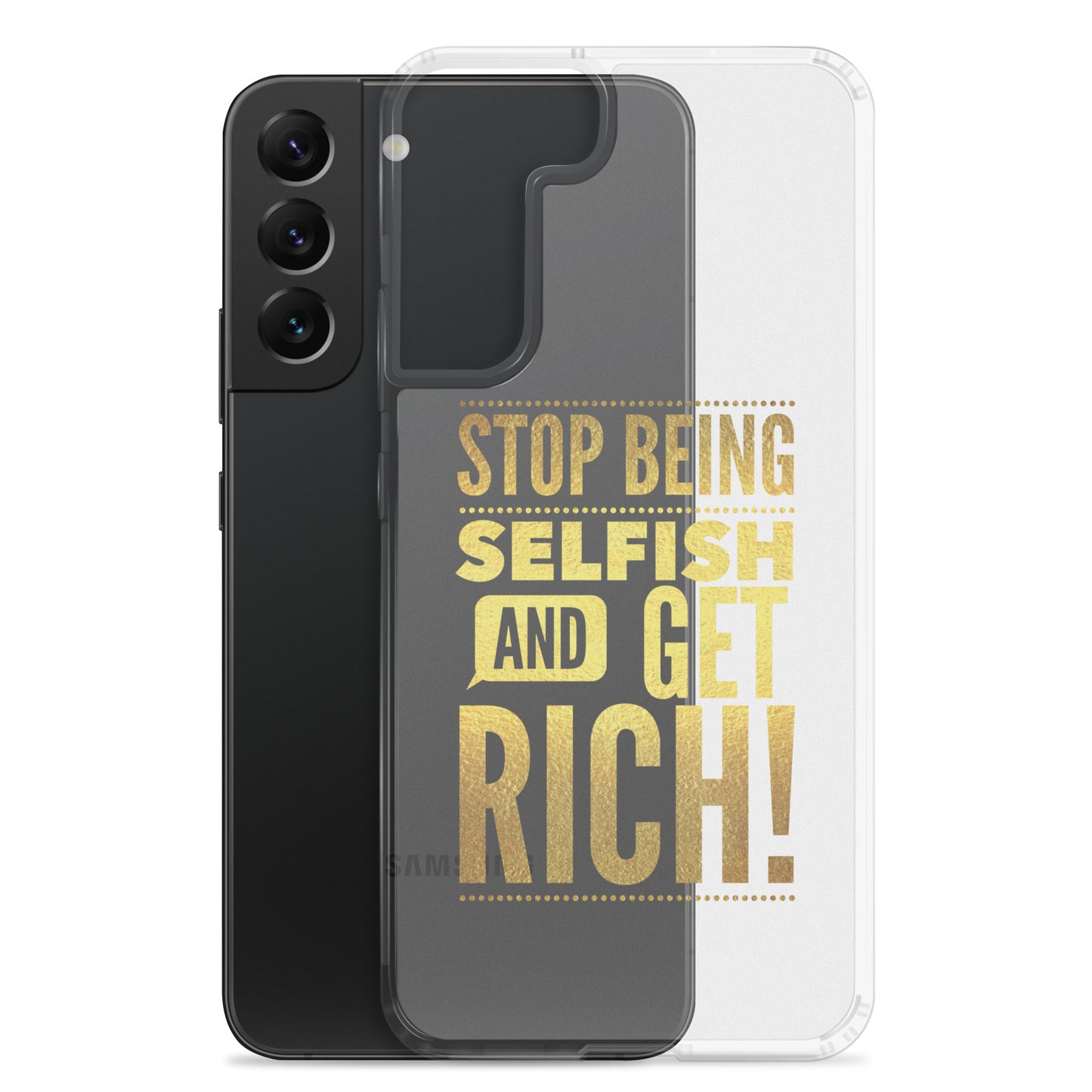 Stop Being Selfish & Get Rich Samsung Case