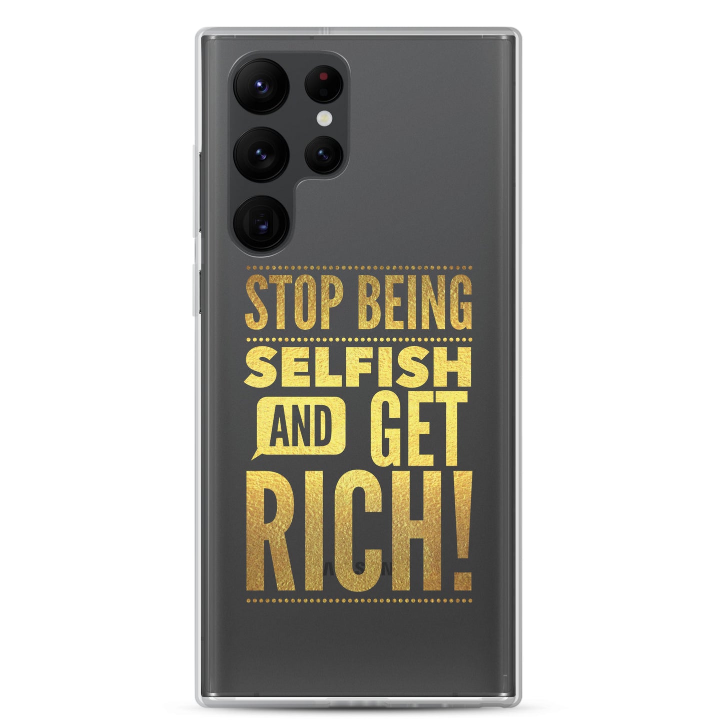 Stop Being Selfish & Get Rich Samsung Case